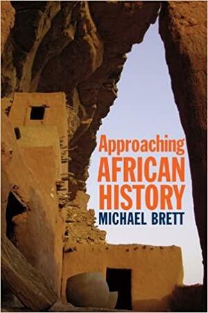 Approaching African History by Michael Brett