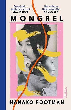 Mongrel: Shortlisted for the Waterstones Debut Fiction Prize 2024 by Hanako Footman