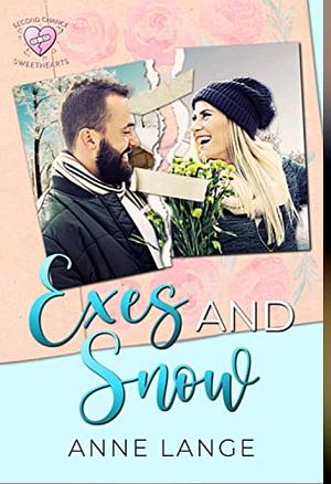 Exes and Snow: Second Chance Sweethearts by Anne Lange, Anne Lange