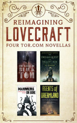 Reimagining Lovecraft: Four Tor.com Novellas by Cassandra Khaw, Kij Johnson, Tor Books, Caitlín R. Kiernan, Victor LaValle