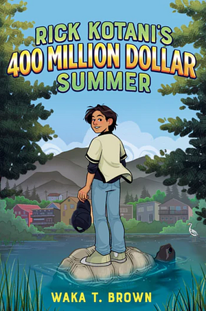 Rick Kotani's 400 Million Dollar Summer by Waka T Brown