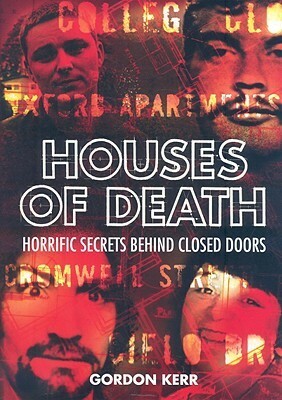 Houses of Death by Gordon Kerr
