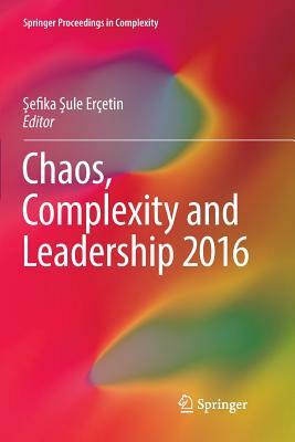 Chaos, Complexity and Leadership 2016 by 