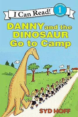 Danny and the Dinosaur Go to Camp by Syd Hoff