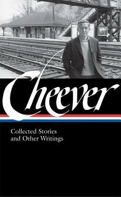 Collected Stories and Other Writings by John Cheever, Blake Bailey