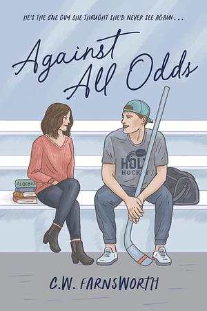 Against All Odds by C.W. Farnsworth