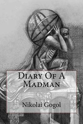 Diary Of A Madman by Nikolai Gogol