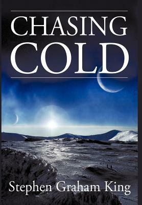 Chasing Cold by Stephen Graham King