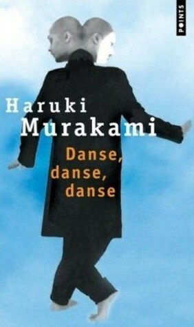 Danse, danse, danse by Haruki Murakami