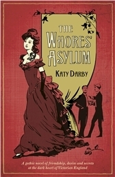 The Whores' Asylum by Katy Darby