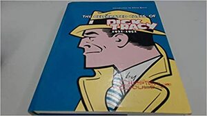 The Celebrated Cases of Dick Tracy, 1931-1951 by Chester Gould