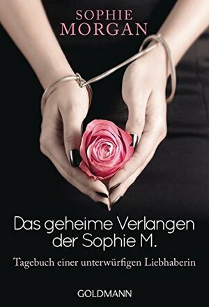 Das geheime Verlangen der Sophie M. by Sophie Morgan