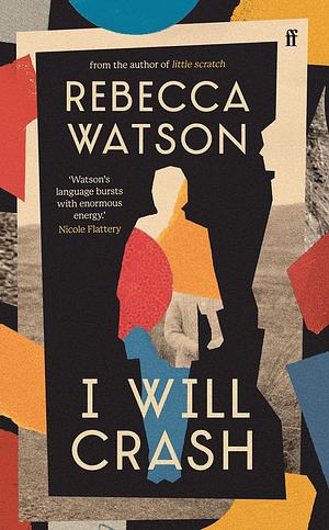I Will Crash by Rebecca Watson