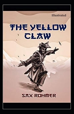 The Yellow Claw Illustrated by Sax Rohmer