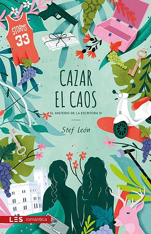 Cazar el Caos: El misterio de la Escritora III by Stef León