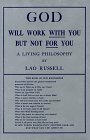 God Will Work With You but Not for You by Lao Russell