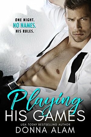 Playing His Games by Donna Alam