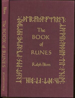 The Book Of Runes: A Handbook For The Use Of An Ancient Oracle: The Viking Runes by Ralph H. Blum