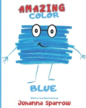 Amazing Color Blue by Johanna Sparrow