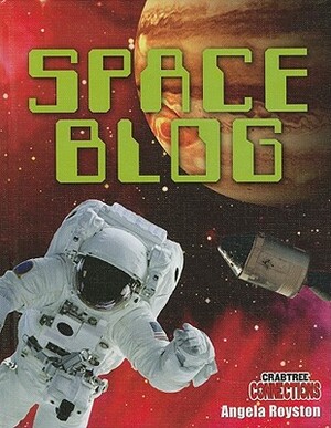 Space Blog by Angela Royston