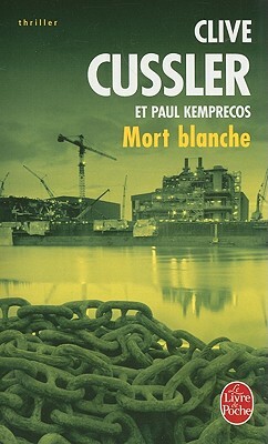 Mort Blanche = White Death by Clive Cussler, Paul Kemprecos