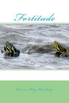 Fortitude by Dana-May Winthrop