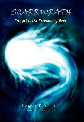 Sgarrwrath: Prequel to Prophecy of Hope by Sarah Kennedy