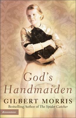 God's Handmaiden by Gilbert Morris