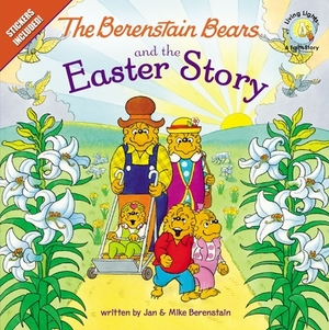 The Berenstain Bears and the Easter Story: Stickers Included! by Mike Berenstain, Jan Berenstain
