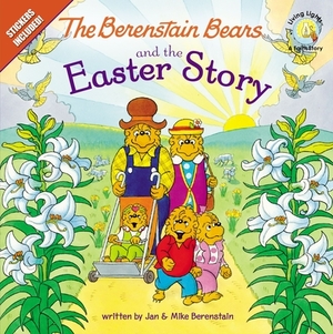 The Berenstain Bears and the Easter Story: Stickers Included! by Jan Berenstain, Mike Berenstain