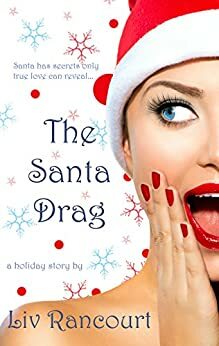 The Santa Drag by Liv Rancourt