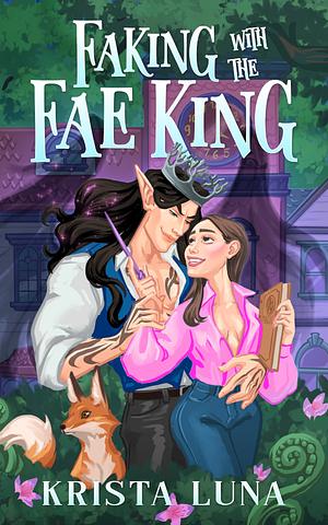 Faking with the Fae King by Krista Luna