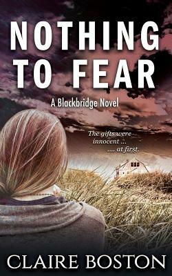 Nothing to Fear by Claire Boston