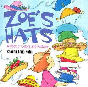 Zoe's Hats by Sharon Lane Holm