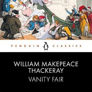Vanity Fair by William Makepeace Thackeray