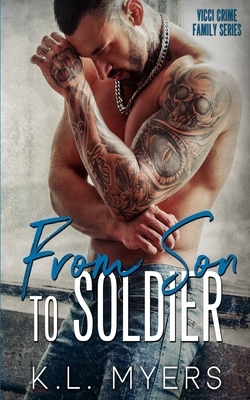 From Son to Soldier by K. L. Myers