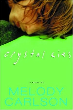 Crystal Lies by Melody Carlson