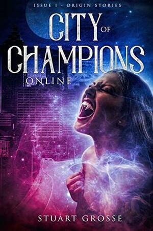 City of Champions Online: Complete by Stuart Grosse