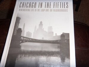 Chicago in the Fifties: Remembering Life in the Loop and the Neighborhoods by Neal S. Samors, Michael R. Williams