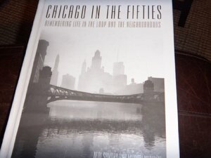 Chicago in the Fifties: Remembering Life in the Loop and the Neighborhoods by Michael R. Williams, Neal S. Samors