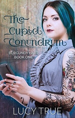 The Cupid Conundrum by Lucy True