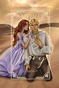 A Myth Of Ivory by C.C. Holly