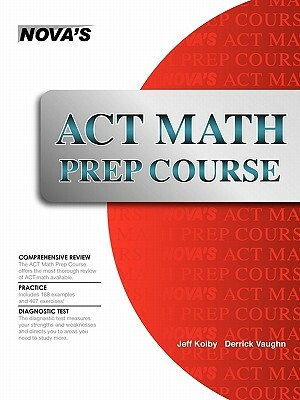 ACT Math Prep Course by Derrick Vaughn, Jeff Kolby