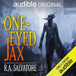 One-Eyed Jax: A Forgotten Realms Adventure by R.A. Salvatore