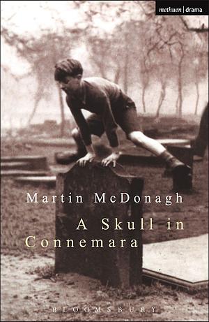 A Skull in Connemara - Acting Edition by Martin McDonagh