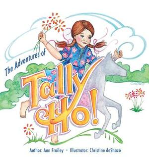 The Adventures of Tally-Ho by Ann Frailey