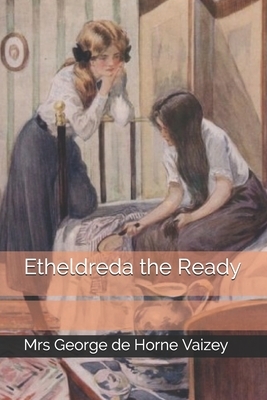Etheldreda the Ready by George de Horne Vaizey
