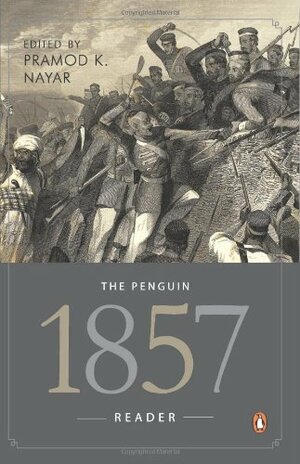 Penguin 1857 Reader by Pramod K. Nayar