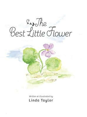 The Best Little Flower by Linda Taylor