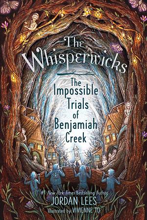 The Impossible Trials of Benjamiah Creek by Jordan Lees